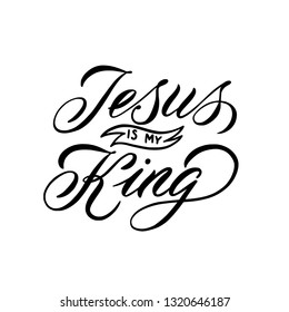 Jesus is my king - Vector illustration with hand-drawn lettering. Religious (Christian) Lettering. Christian poster. 