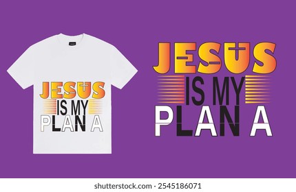 Jesus Is my Plan A T-Shirt 
