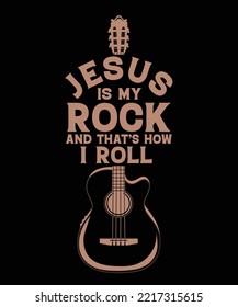 JESUS IS MY ROCK AND THAT'S HOW I ROLL T-SHIRT DESIGN