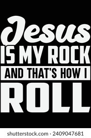 Jesus Is My Rock And That's How I Roll eps cut file for cutting machine