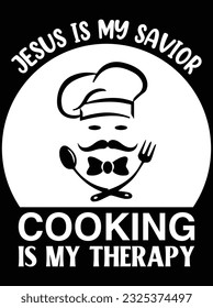 Jesus is my savior cooking is my therapy vector art design, eps file. design file for t-shirt. SVG, EPS cuttable design file svg