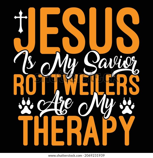 Jesus My Savior Rottweilers My Therapy Stock Vector (Royalty Free ...