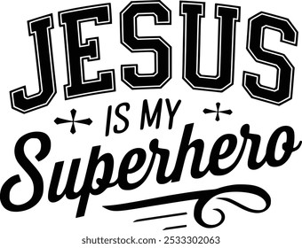 Jesus Is My Superhero Design