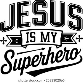 Jesus Is My Superhero Design