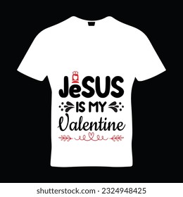 Jesus is my valentine 2 t-shirt design. Here You Can find and Buy t-Shirt Design. Digital Files for yourself, friends and family, or anyone who supports your Special Day and Occasions. svg