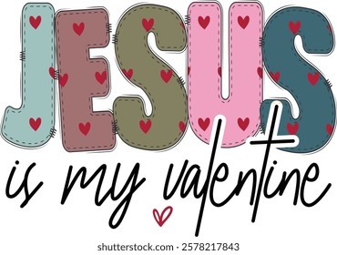 Jesus Is My Valentine - Retro Christian Valentine t-shirt design, Jesus Valentine t-shirt design, Retro Religious Valentine png, Happy Valentine's day T-shirt Design