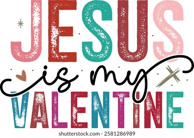 Jesus Is My Valentine - Retro Christian Valentine t-shirt design, Jesus Valentine t-shirt design, Retro Religious Valentine png, Happy Valentine's day T-shirt Design