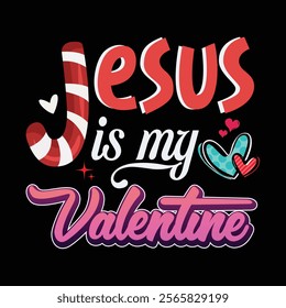 Jesus is my valentine. You will get a high-quality EPS file.