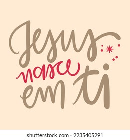 Jesus Nasce Em Ti Jesus born Brazilian Portuguese Hand Lettering Calligraphy Vector