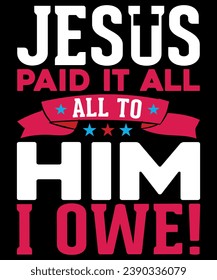 jesus paid it all all to him i owe - vector