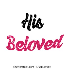 Jesus quote, His beloved, typography for print or use as poster, card, flyer or T shirt