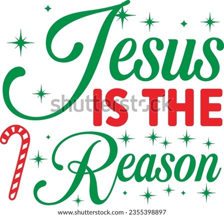  Jesus is the reason - Christmas Design