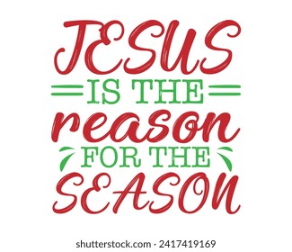 Jesus is the reason for the season