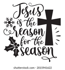 Jesus is the reason for the season background inspirational positive quotes, motivational, typography, lettering design