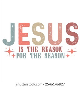 JESUS IS THE REASON FOR THE SEASON  Christmas Christian T-Shirt design