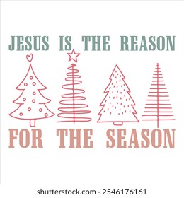 JESUS IS THE REASON FOR THE SEASON   Christmas Christian T-Shirt design