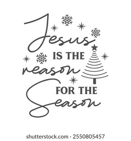 Jesus is the reason for the season Christmas lettering. Christian faith. Vector holiday illustration. Christmas postcard, christian quote. Season greeting.