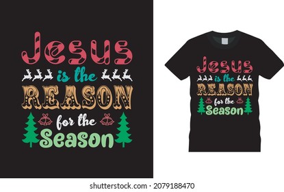 Jesus Is The Reason Of The Season T shirt, apparel, vector illustration, graphic template, print on demand, textile fabrics, retro style, typography, vintage, christmas t shirt design