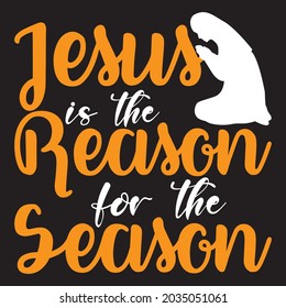 Jesus is the reason for the season t-shirt design, you can download vector file.