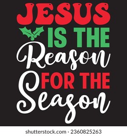 Jesus is the Reason for the Season t-shirt design vector file