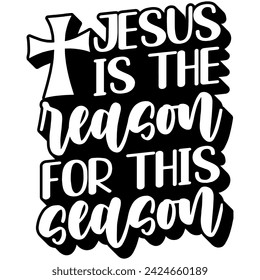 jesus is the reason for this season christmas black vector graphic design and cut file