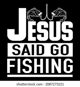 jesus said go fishing t shirt