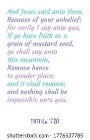 And Jesus Said Unto Them, Because Of Your Unbelief For Verily I Say Unto You, If Ye Have Faith As A Grain Of Mustard Seed. Bible Verse, Quote