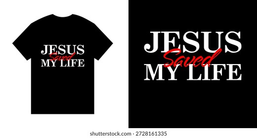 Jesus save my life typography for print T shirt isolated. 