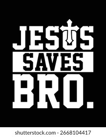 
JESUS SAVES BRO VECTOR TSHIRT DESIGN