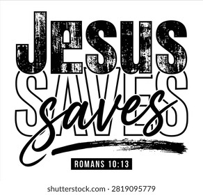 Jesus Saves Christian Typography Featuring Romans 10:13 Scripture, Vintage Religious Lettering Design Isolated on White Background