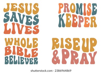 Jesus Saves Lives, Promise Keeper, Whole Bible Believer, Rise Up and Pray retro wavy T-shirt designs