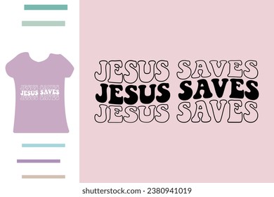 Jesus saves t shirt design