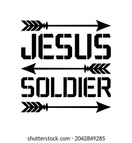 Jesus soldier. White isolated vector saying
