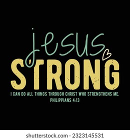 jesus strong i can do all things through christ who strengthens me.philippians 4:13 svg