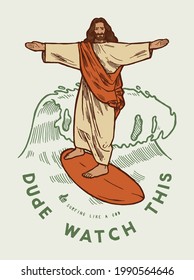 jesus surfing funny t-shirt print with Christian God standing on a surfboard. Dude watch this. Summer sports vector illustration t-shirt print.