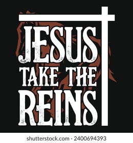 Jesus take the reins horse racing typography tshirt design 