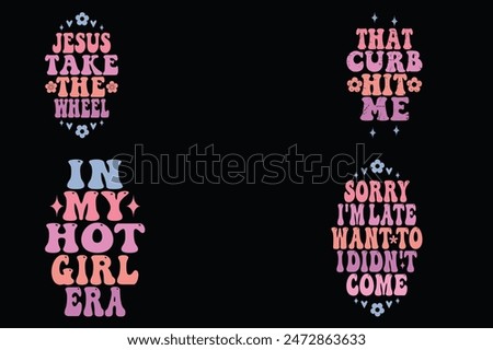 Jesus Take the Wheel, That Curb Hit Me, in my Hot Girl era, Sorry I'm Late I Didn't Want To Come retro wavy keychain designs