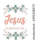 Jesus I trust in you in Portuguese. Greeting card with hand-drawn lettering.