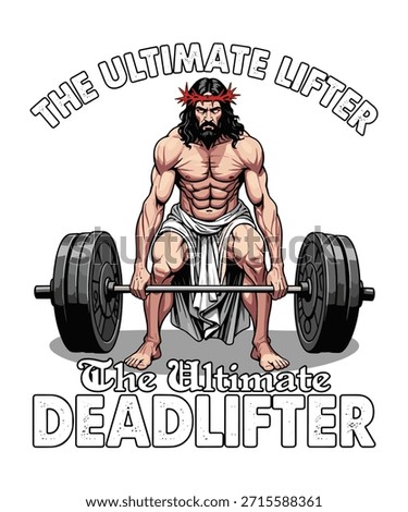 Jesus The Ultimate Deadlifter Design, Funny Jesus Tee Christian Workout Design, Gym Faith Tee Religious Fitness Apparel with Motivational Design.