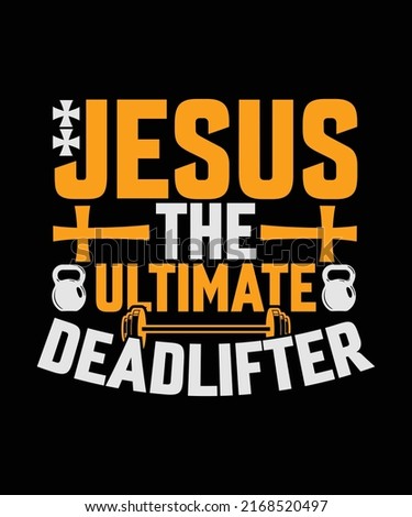 Jesus the ultimate deadlifter Gym T-shirt Design