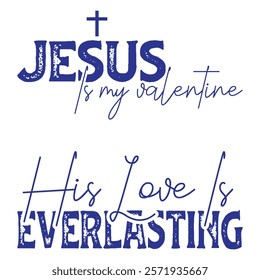 Jesus is valentine his love is everthings