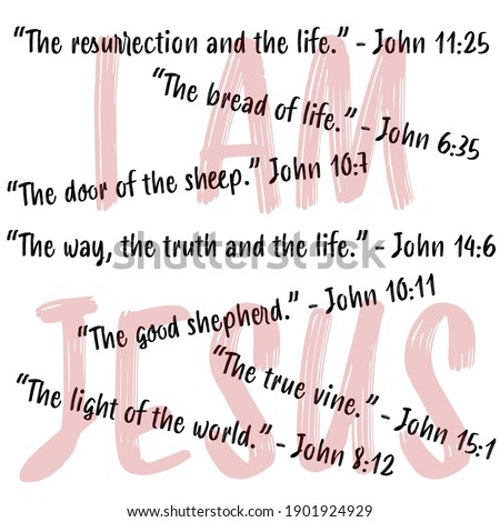 Jesus' I AM vector statements on white in gospel of John in the Bible's new testament. I am the way, truth, life, vine, resurrection, shepherd, bread and light of the world.