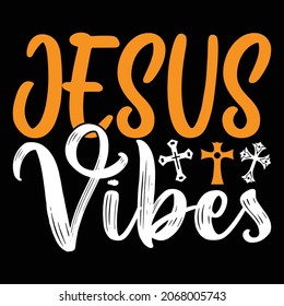 Jesus Vibes - Jesus T-shirt Design, Vector Files.