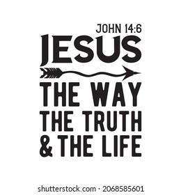 Jesus the way the truth and the life. Isolated Vector Quote