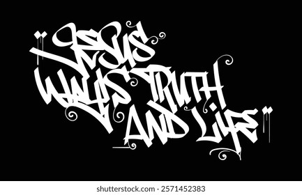 
JESUS WAYS TRUTH AND LIFE graffiti tag style design