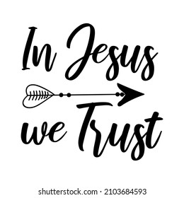 In Jesus we trust. Isolated Christian Quote