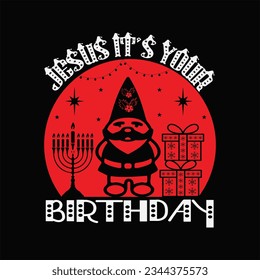 Jesus it's your birthday t-shirt design. Here You Can find and Buy t-Shirt Design. Digital Files for yourself, friends and family, or anyone who supports your Special Day and Occasions.