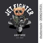 jet fighter slogan with bear doll sitting on jet aircraft vector illustration on black background