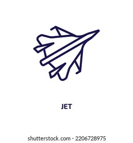 jet icon from army and war collection. Thin linear jet, plane, air outline icon isolated on white background. Line vector jet sign, symbol for web and mobile