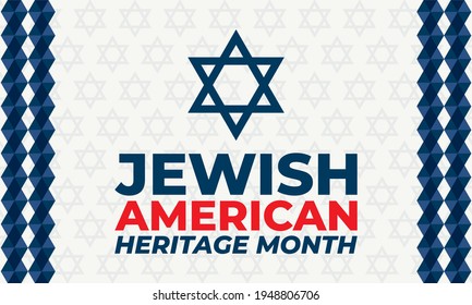 Jewish American Heritage Month (JAHM) is an annual recognition and celebration of Jewish American achievements in and contributions to the United States of America during the month of May.Vector 